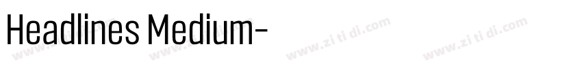 Headlines Medium字体转换